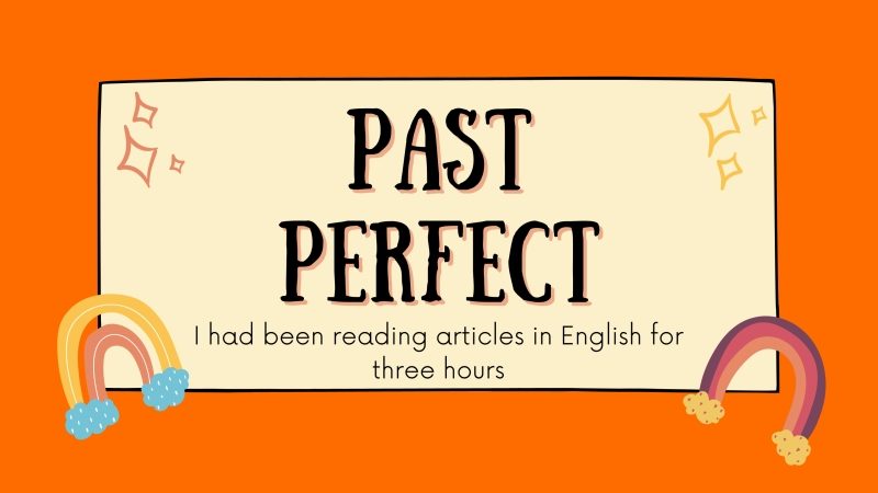 Past Perfect