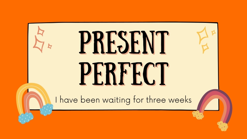 Present Perfect