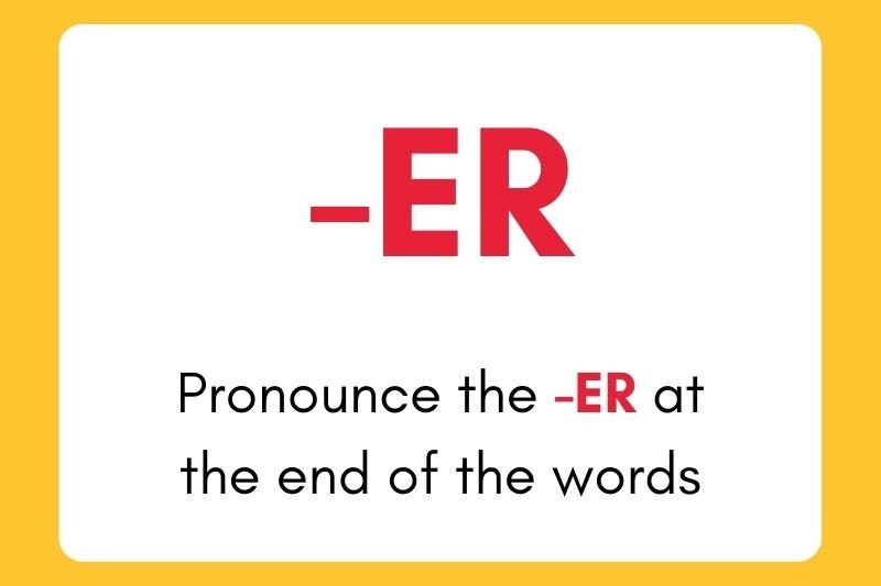 Pronounce the -ER